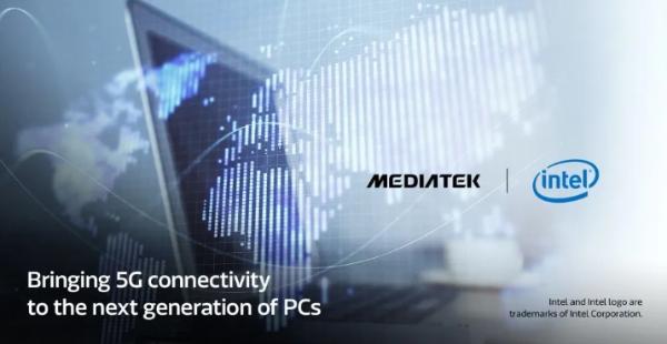 Intel宣布与联发科合作PC使用5G连网芯片 Dell、HP将率先采用