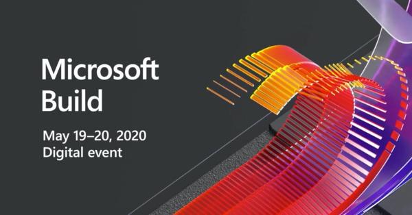微软年度开发者大会Build 2020改为线上版 所有用户免费参加